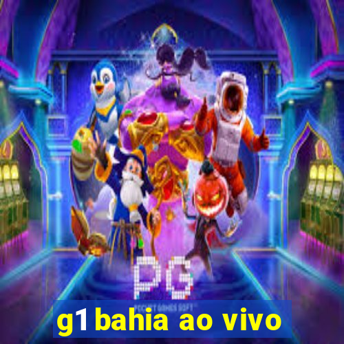 g1 bahia ao vivo